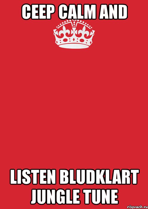 ceep calm and listen bludklart jungle tune, Комикс Keep Calm 3