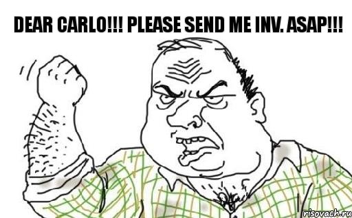 Dear Carlo!!! Please send me inv. ASAP!!!, Комикс Мужик блеать