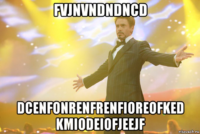 fvjnvndndncd dcenfonrenfrenfioreofked kmiodeiofjeejf, Мем Тони Старк (Роберт Дауни младший)