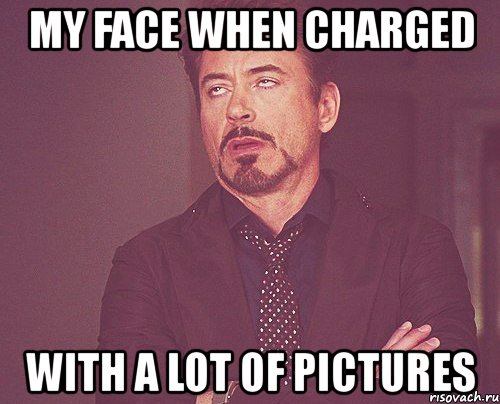 my face when charged with a lot of pictures, Мем твое выражение лица