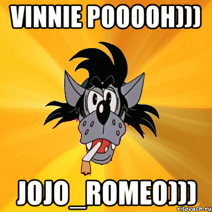 vinnie pooooh))) jojo_romeo))), Мем Волк