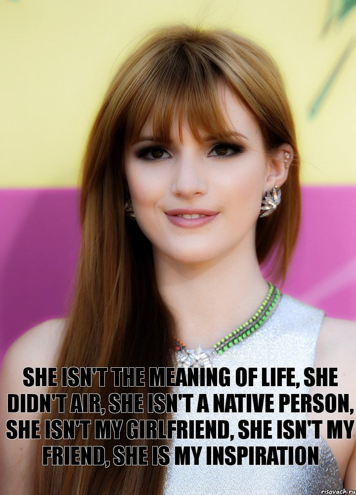 she isn't the meaning of life, she didn't air, she isn't a native person, she isn't my girlfriend, she isn't my friend, she is my INSPIRATION, Комикс Bella Thorne