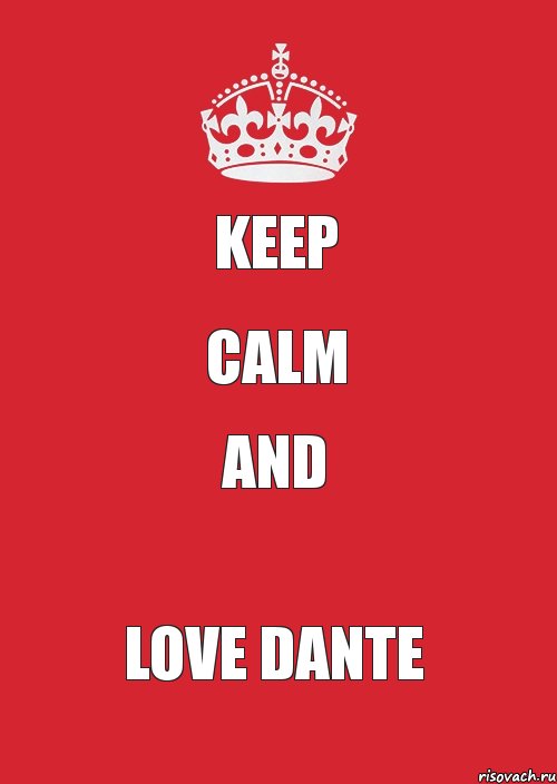 KEEP CALM AND LOVE DANTE, Комикс Keep Calm 3