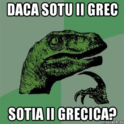 daca sotu ii grec sotia ii grecica?, Мем Филосораптор