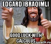 edgard ibraqimli good luck with calculus, Мем Иисус