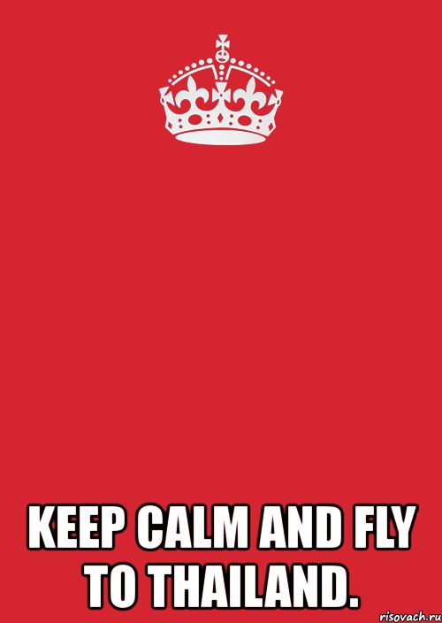  keep calm and fly to thailand., Комикс Keep Calm 3