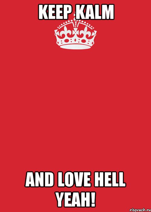 keep kalm and love hell yeah!, Комикс Keep Calm 3