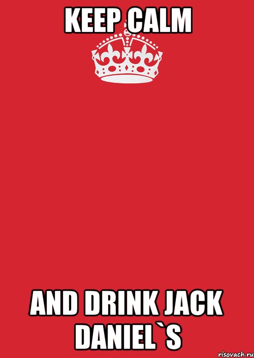 keep calm and drink jack daniel`s, Комикс Keep Calm 3