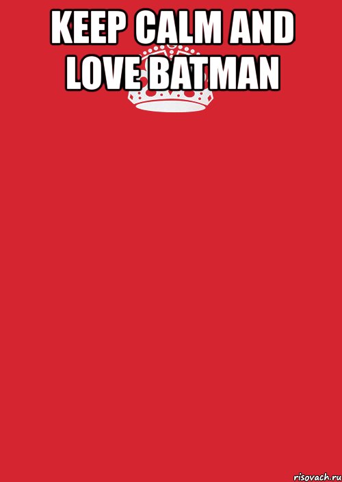 keep calm and love batman , Комикс Keep Calm 3