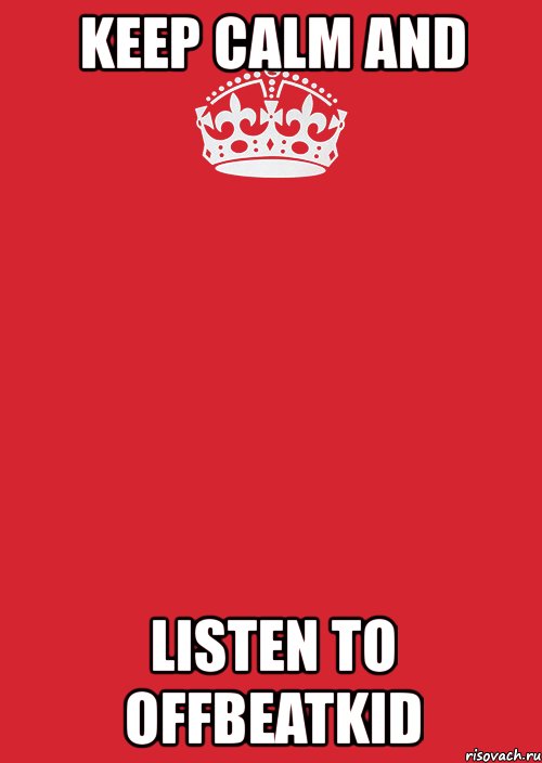 keep calm and listen to offbeatkid, Комикс Keep Calm 3