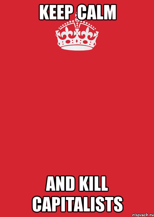 keep calm and kill capitalists, Комикс Keep Calm 3