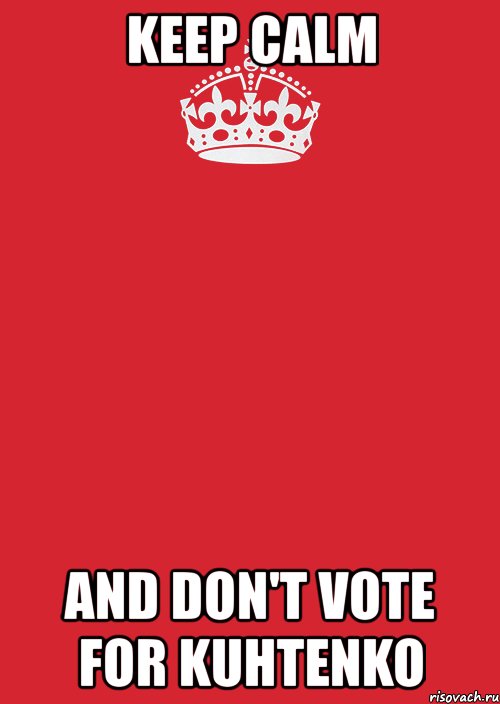 keep calm and don't vote for kuhtenko, Комикс Keep Calm 3