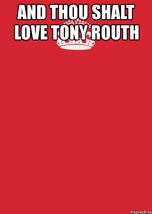 and thou shalt love tony routh , Комикс Keep Calm 3