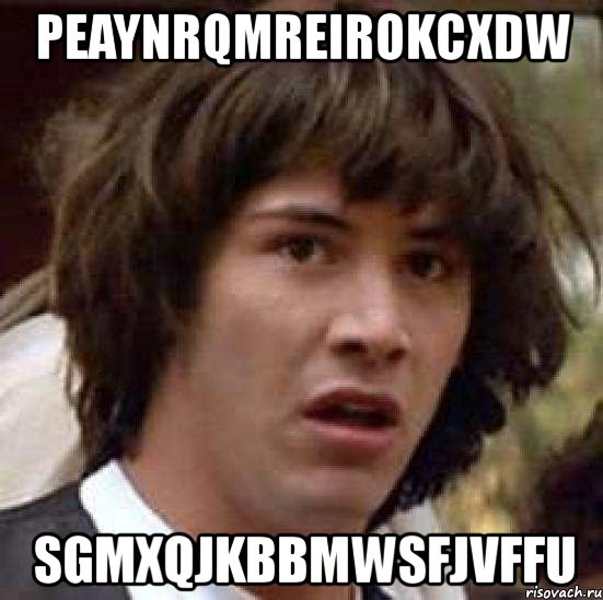 peaynrqmreirokcxdw sgmxqjkbbmwsfjvffu, Мем А что если (Киану Ривз)