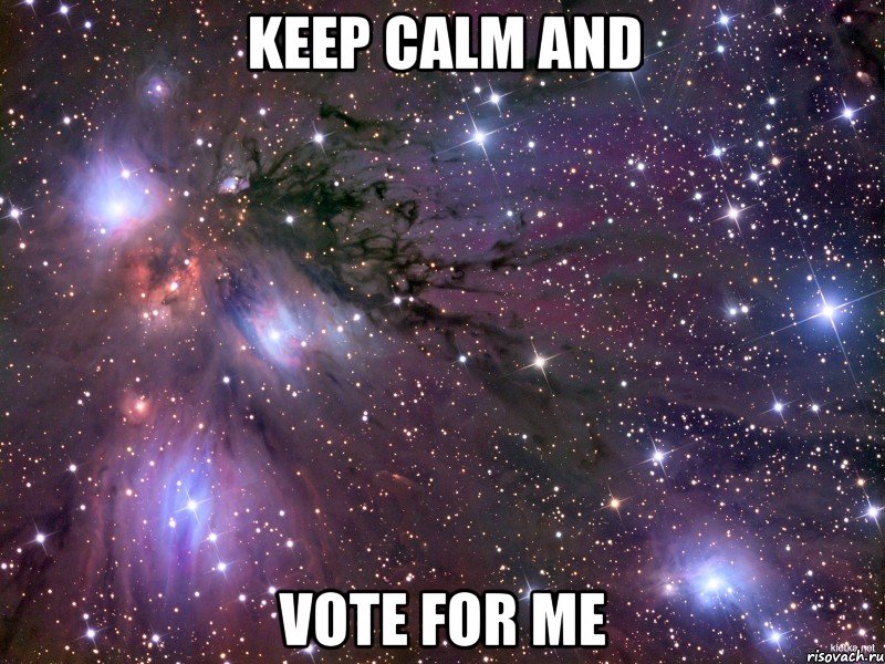 keep calm and vote for me, Мем Космос