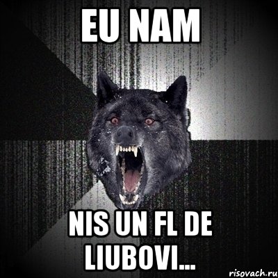 eu nam nis un fl de liubovi..., Мем Сумасшедший волк