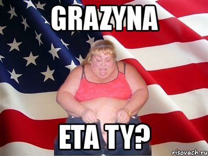 grazyna eta ty?