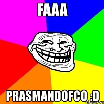 faaa prasmandofco :d, Мем Тролль Адвайс