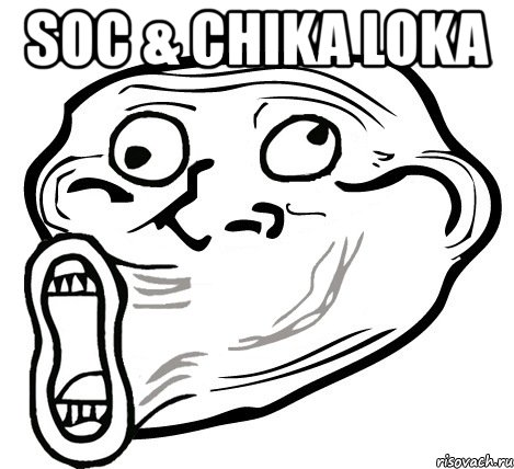 soc & chika loka , Мем  Trollface LOL