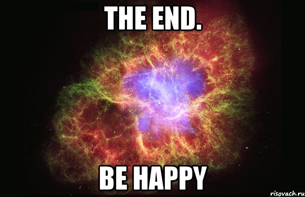 the end. be happy, Мем Туманность