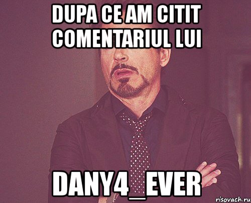 dupa ce am citit comentariul lui dany4_ever, Мем твое выражение лица