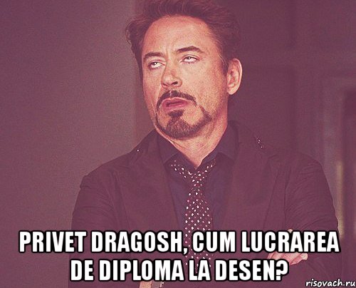  privet dragosh, cum lucrarea de diploma la desen?, Мем твое выражение лица