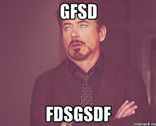 gfsd fdsgsdf, Мем твое выражение лица