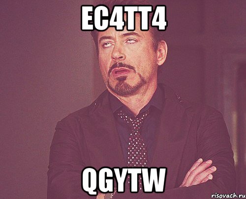 ec4tt4 qgytw, Мем твое выражение лица