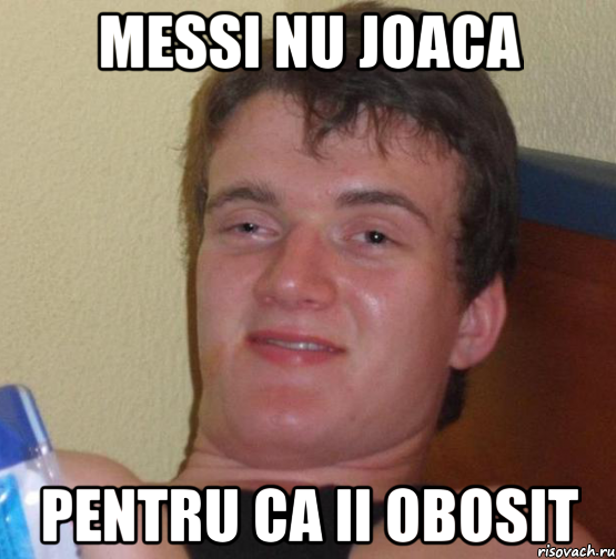 messi nu joaca pentru ca ii obosit, Мем 10 guy (Stoner Stanley really high guy укуренный парень)