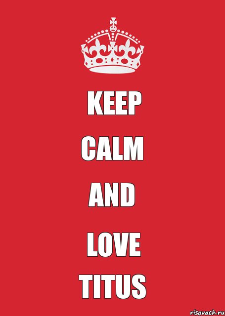 keep calm and love titus, Комикс Keep Calm 3