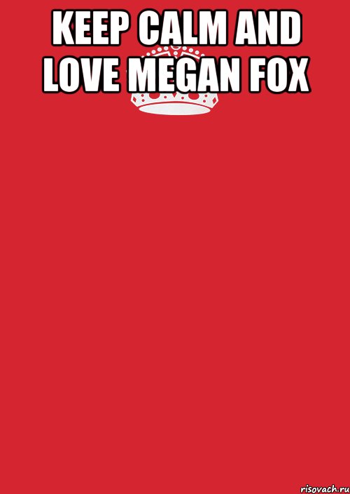 keep calm and love megan fox , Комикс Keep Calm 3