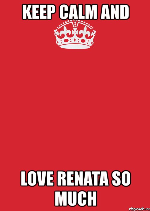 keep calm and love renata so much, Комикс Keep Calm 3