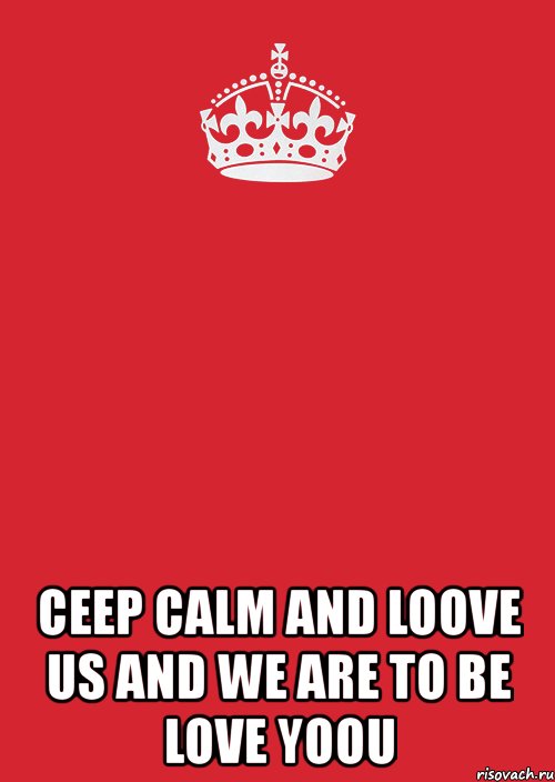  ceep calm and loove us and we are to be love yoou, Комикс Keep Calm 3