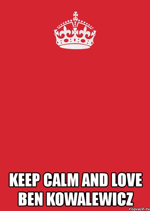  keep calm and love ben kowalewicz, Комикс Keep Calm 3