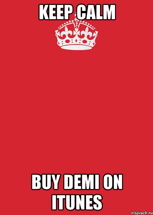 keep calm buy demi on itunes, Комикс Keep Calm 3