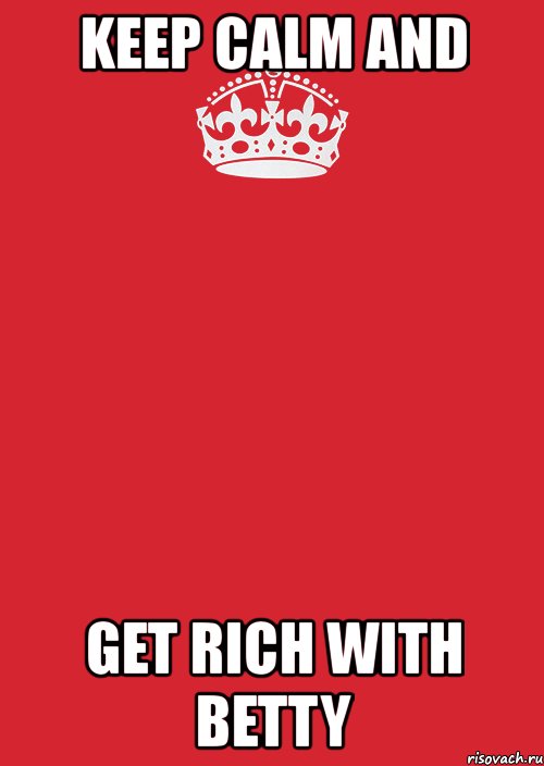 keep calm and get rich with betty, Комикс Keep Calm 3