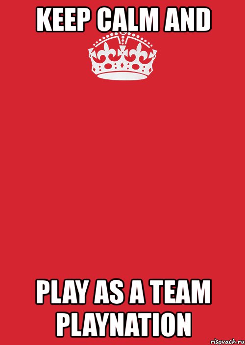 keep calm and play as a team playnation, Комикс Keep Calm 3