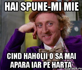 hai spune-mi mie cind haholii o sa mai apara iar pe harta, Мем мое лицо