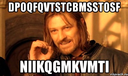 dpoqfqvtstcbmsstosf niikqgmkvmti, Мем Нельзя просто так взять и (Боромир мем)