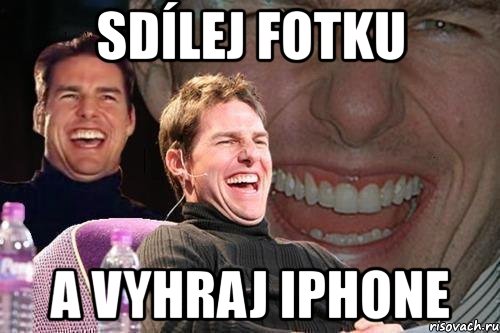 sdílej fotku a vyhraj iphone, Мем том круз