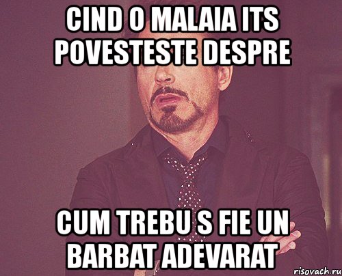 cind o malaia its povesteste despre cum trebu s fie un barbat adevarat, Мем твое выражение лица