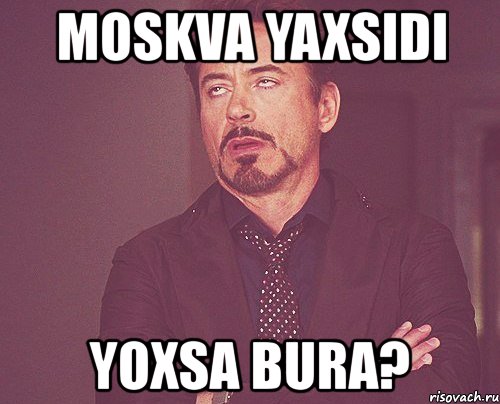 moskva yaxsidi yoxsa bura?, Мем твое выражение лица