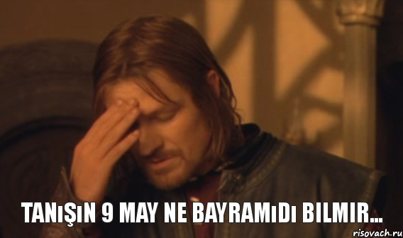 Tanışın 9 may ne bayramıdı bilmir...