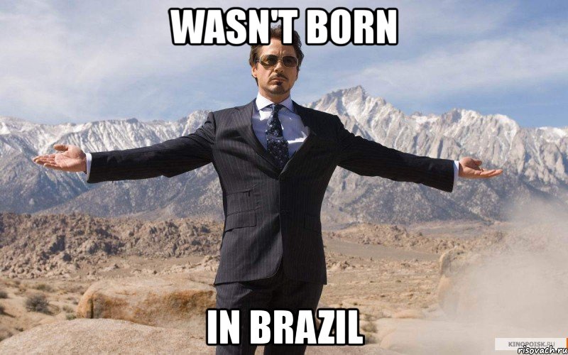 wasn't born in brazil, Мем железный человек