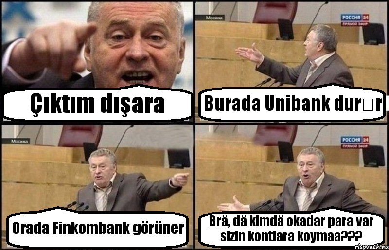 Çıktım dışara Burada Unibank durȇr Orada Finkombank görüner Brä, dä kimdä okadar para var sizin kontlara koymaa???, Комикс Жириновский