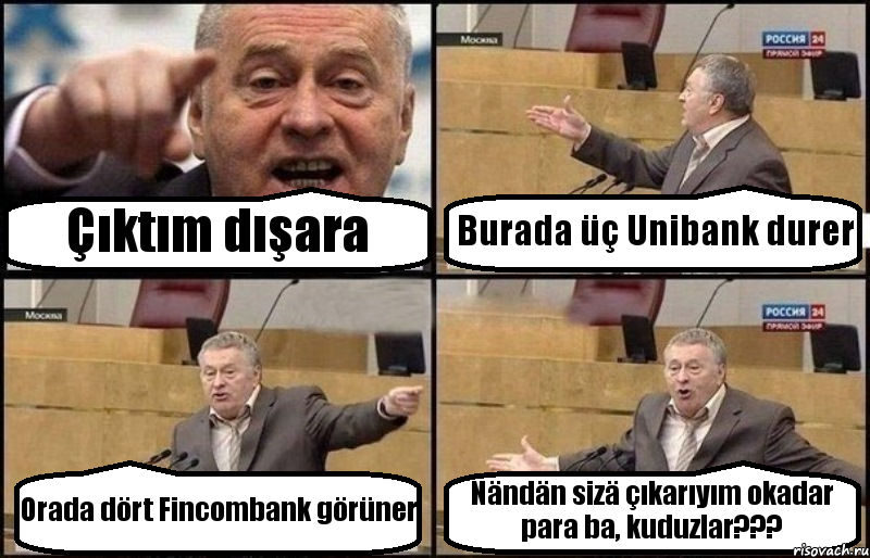 Çıktım dışara Burada üç Unibank durer Orada dört Fincombank görüner Nändän sizä çıkarıyım okadar para ba, kuduzlar???, Комикс Жириновский