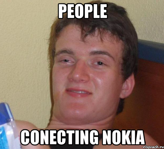 people conecting nokia, Мем 10 guy (Stoner Stanley really high guy укуренный парень)