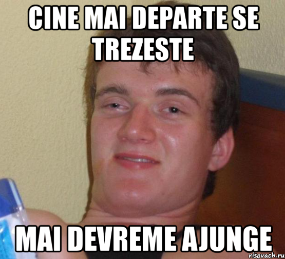 cine mai departe se trezeste mai devreme ajunge, Мем 10 guy (Stoner Stanley really high guy укуренный парень)