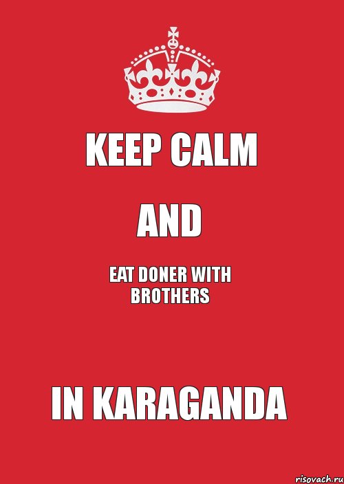 Keep Calm And Eat Doner with brothers in karaganda, Комикс Keep Calm 3