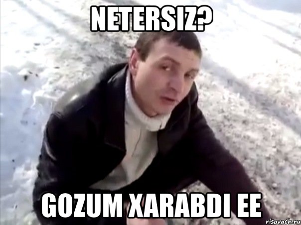 netersiz? gozum xarabdi ee